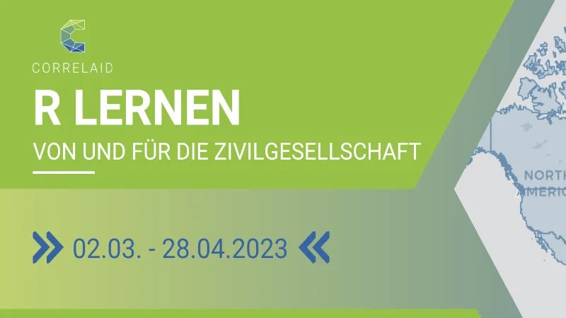 Eine Slide die sagt "R Lernen von und für die Zivilgesellschaft" und "02.03. - 28.04.2023". Der Hintergrund ist grün. Rechts sieht man einen kleinen Ausschnitt einer interaktiven Karte. Oben links ist das CorrelAid Logo